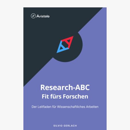 Research-ABC - Fit fürs Forschen – Der Leitfaden für Wissenschaftliches Arbeiten Research-ABC - Fit fürs Forschen – Der Leitfaden für Wissenschaftliches Arbeiten