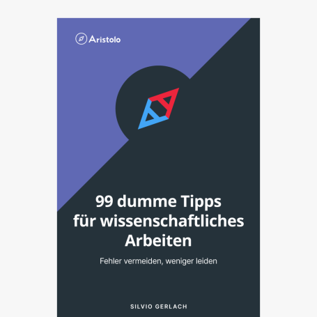 99 dumme Tipps für Wissenschaftliches Arbeiten - Fehler vermeiden, weniger leiden 99 dumme Tipps für Wissenschaftliches Arbeiten - Fehler vermeiden, weniger leiden