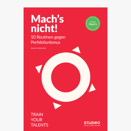Mach's nicht! – 10 Routinen gegen Perfektionismus Mach's nicht! – 10 Routinen gegen Perfektionismus